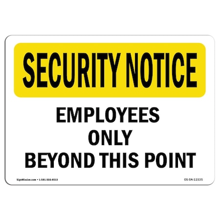 Signmission OSHA Security Sign, 18" Height, 24" Width, Employees Only Beyond This Point, Landscape OS-SN-D-1824-L-11535